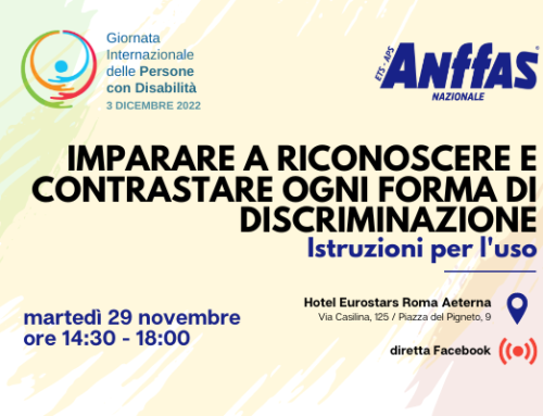 Convegno Nazionale Anffas: “Imparare a riconoscere e contrastare ogni forma di discriminazione – Istruzioni per l’uso”
